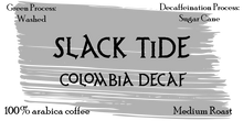 Load image into Gallery viewer, Slack Tide | Colombia Decaf