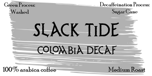 Slack Tide | Colombia Decaf